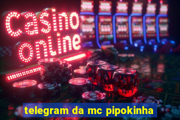 telegram da mc pipokinha